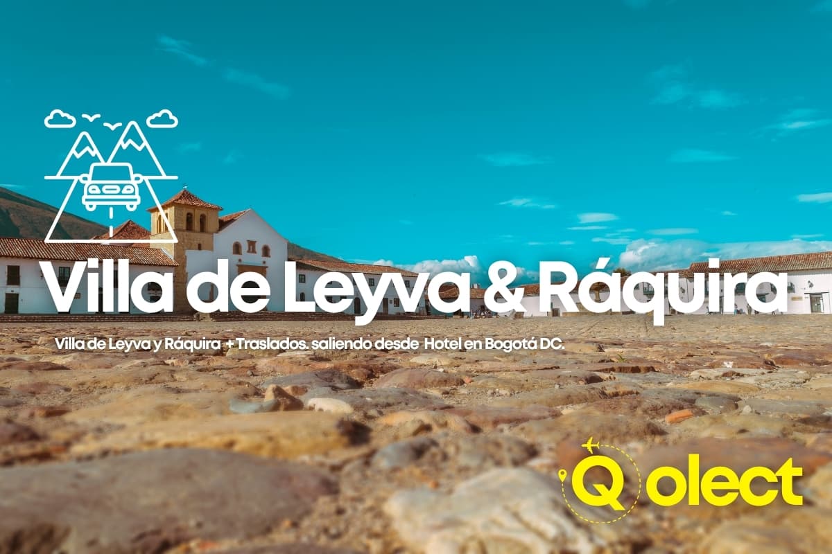 Tour Villa de Leyva y Ráquira - 10 a 15 horas. (2 Personas)